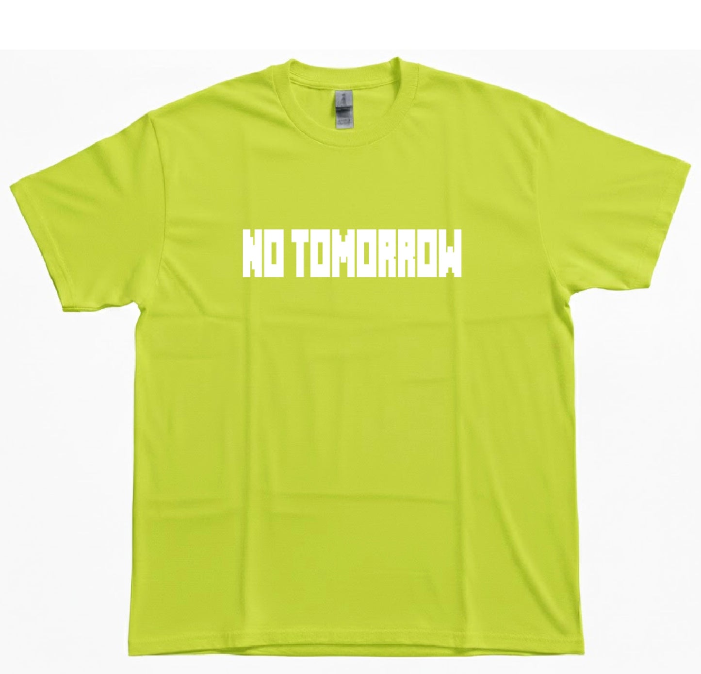 NO TOMORROW SHIRT